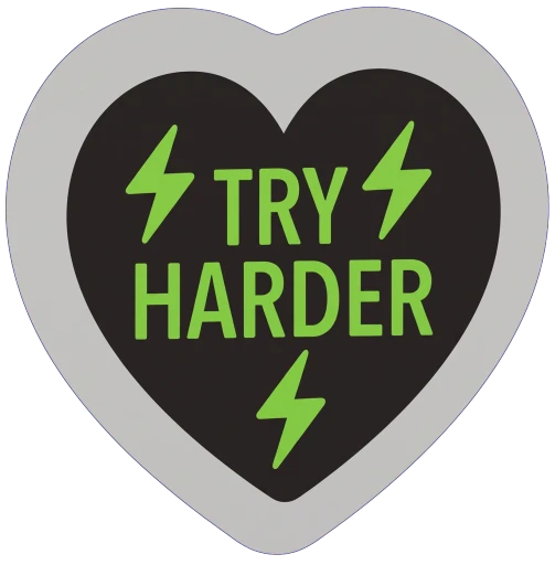 The TRY HARDER sticker